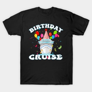 My Birthday Cruise Ship Vacation Party Cruising Anniversary T-Shirt